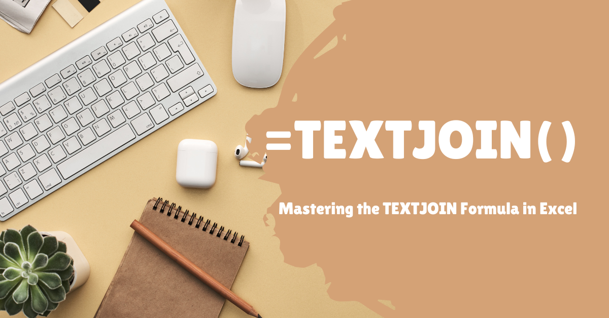 Mastering the TEXTJOIN Formula in Excel: A Comprehensive Tutorial ...